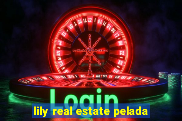 lily real estate pelada